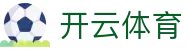 开云官方网站_KAIYUN SPORTS -开云网页入口
